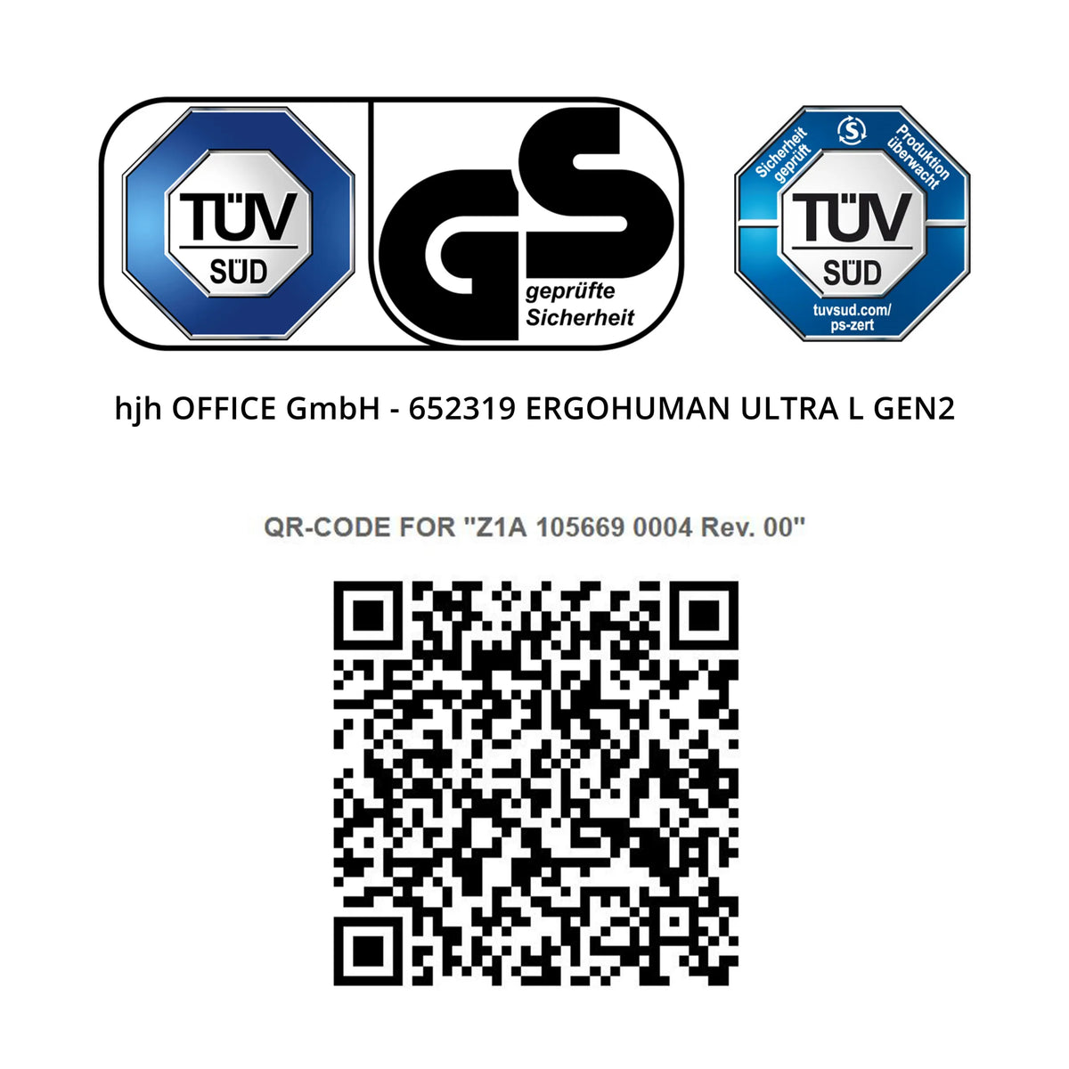 TÜV SÜD GS geprüfte Sicherheit Sicherheit geprüft Produktion überwacht TÜV SÜD tuvsud.com/ps-zert hjh OFFICE GmbH - 652319 ERGOHUMAN ULTRA L GEN2 QR-CODE FOR "Z1A 105669 0004 Rev. 00"
